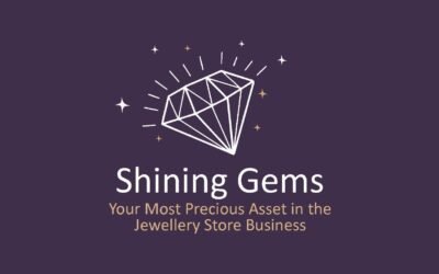 Shining Gems: Your Most Precious Asset in the Jewellery Store Business